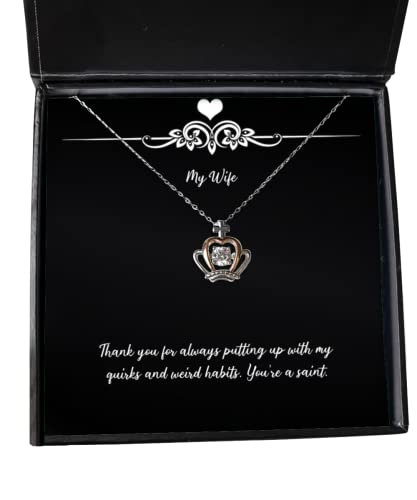 Cute Wife Gifts, Thank you for always putting up with my quirks and weird., Nice Birthday Crown Pendant Necklace From Wife, Wife birthday gift ideas, Unique wife birthday gifts, Best wife birthday