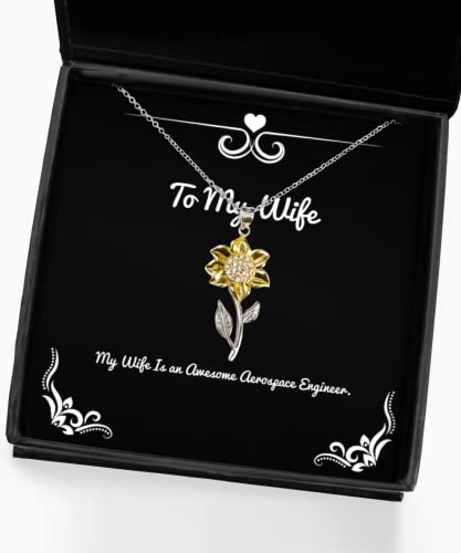 My Wife Is an Awesome Aerospace Engineer. Sunflower Pendant Necklace, Wife Jewelry, Epic Gifts For Wife, , Wife birthday gift ideas, Unique wife birthday gift, Best wife birthday gift, Thoughtful wife