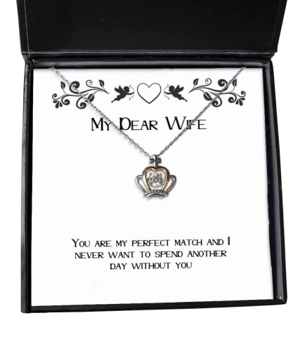 Inspire Wife Crown Pendant Necklace, You are My Perfect Match and I Never Want to Spend Another, Unique Idea for Wife, Holiday