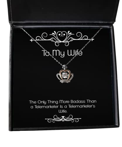 Inspire Wife, The Only Thing More Badass Than a Telemarketer is a Telemarketer's, Funny Crown Pendant Necklace for Wife from Husband