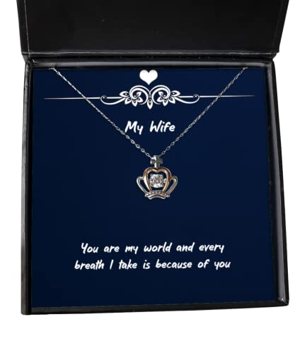 Cool Wife, You are My World and Every Breath I take is Because of You, Wife Crown Pendant Necklace from Husband