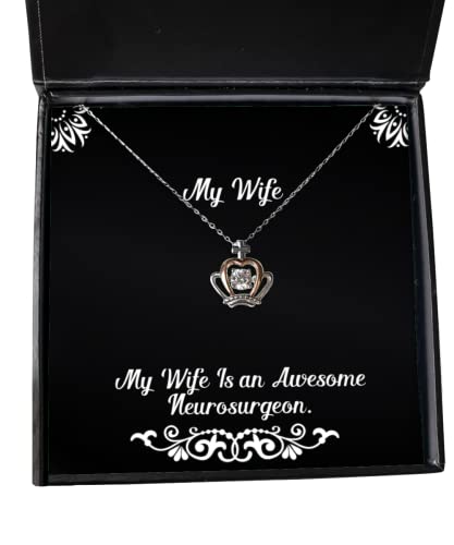 Nice Wife Crown Pendant Necklace, My Wife is an Awesome Neurosurgeon, Present for, Sarcastic from Husband