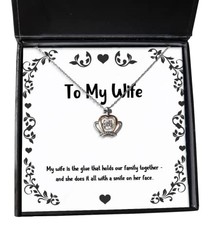 Special Wife Gifts, My Wife is The Glue That Holds Our Family Together - and she, Cool Birthday Crown Pendant Necklace from Wife, Wedding Gift, Wedding Present, St, Nd Anniversary