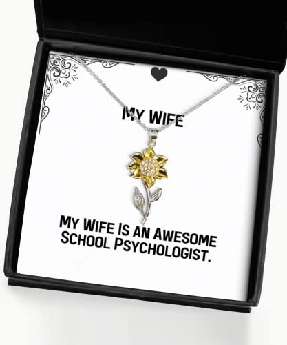 My Wife is an Awesome School Psychologist. Sunflower Pendant Necklace, Wife Present from Husband, Nice Jewelry for