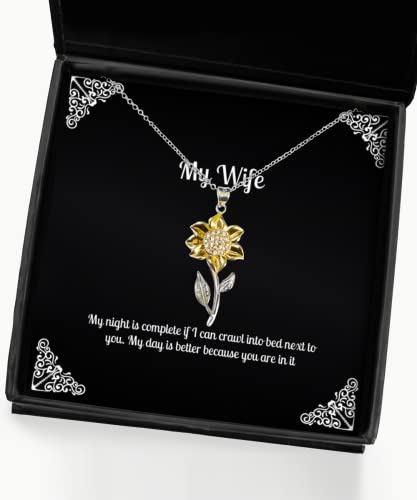 Gag Wife Gifts, My Night is Complete if I can Crawl into Bed Next to You. My Day is, Wife Sunflower Pendant Necklace from Husband, Jewelry