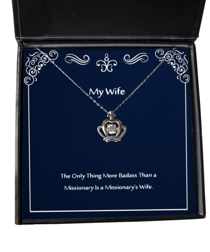 Cheap Wife, The Only Thing More Badass Than a Missionary is a Missionary's, Unique Idea Crown Pendant Necklace for Wife from Husband