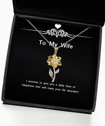 I promise to give you a daily dose of happiness that will make Sunflower Pendant Necklace, Wife Jewelry, Unique Gifts For Wife, , Unique wife gifts, Best wife gifts, Thoughtful wife gifts, Funny wife