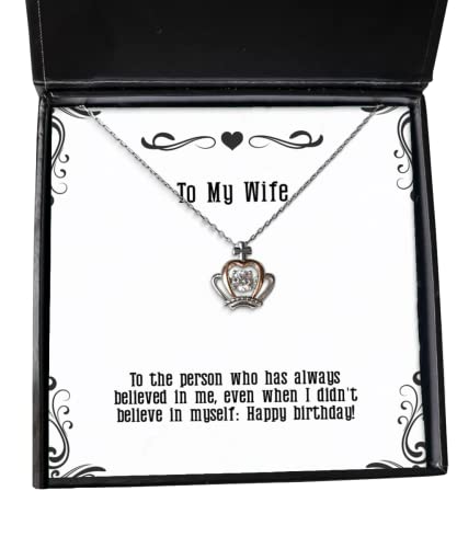 Joke Wife Crown Pendant Necklace, To the person who has always believed in me, even:!, Sarcastic Gifts for Wife, Birthday Gifts, Funny crown pendant necklace gift ideas, Funny crown pendant necklaces