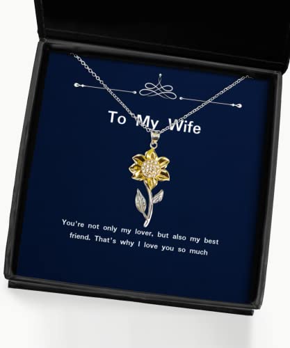 Gag Wife Gifts, You're not only My Lover, but Also My Best Friend. That's why I Love, Fancy Sunflower Pendant Necklace for Wife from Husband