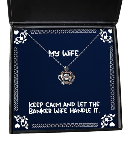 Funny Wife Crown Pendant Necklace, Keep Calm and Let The Banker Wife Handle It, Present for Wife, Funny from Husband