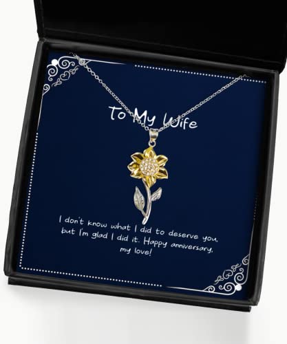 I don't know what I did to deserve you, but I'm glad I did it,! Sunflower Pendant Necklace, Wife Jewelry, Fancy Gifts For Wife, Funny wife gift ideas, Gag gifts for wife, Novelty gifts for wife, Funny