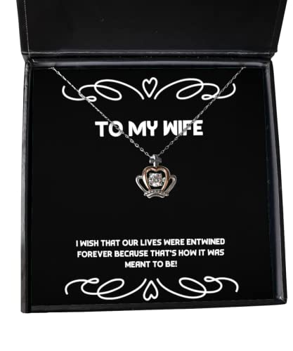 Cute Wife, I Wish That Our Lives were Entwined Forever Because That's How it!, Sarcastic Holiday Crown Pendant Necklace for Wife