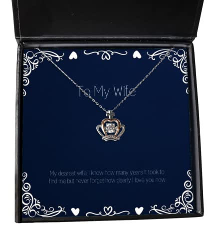 Best Wife, My Dearest Wife, I Know How Many Years it Took to find me but, Special Crown Pendant Necklace for Wife from Husband