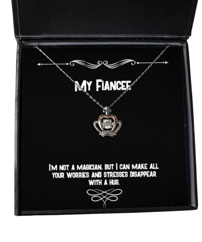 I'm not a Magician, but I can Make All Your Worries and. Crown Pendant Necklace, Fiancee Jewelry, Sarcasm Gifts for Fiancee, Engagement Ring, Wedding Ring, Diamond Ring, Gold Ring, Silver Ring,