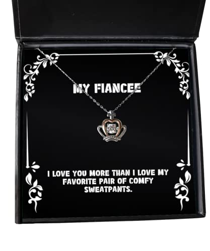 Perfect Fiancee Gifts, I Love You More Than I Love My Favorite Pair of Comfy, Nice Holiday Crown Pendant Necklace from, Engagement Gifts, Wedding Gifts, Girlfriend Gifts,