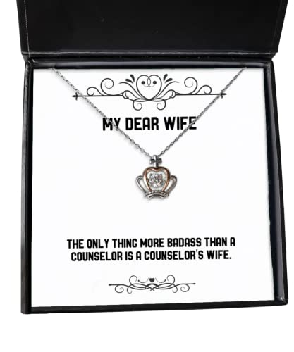 Love Wife, The Only Thing More Badass Than a Counselor is a Counselor's, Inspirational Crown Pendant Necklace for Wife from Husband