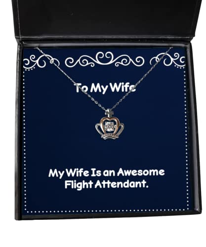 Cool Wife Gifts, My Wife is an Awesome Flight Attendant, Epic Holiday Crown Pendant Necklace Gifts for