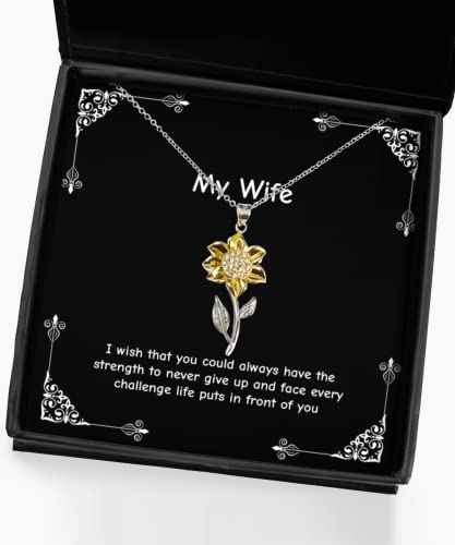 I Wish That You Could Always Have The Strength to Never give up and face Wife Sunflower Pendant Necklace, Epic Wife, Jewelry for Wife