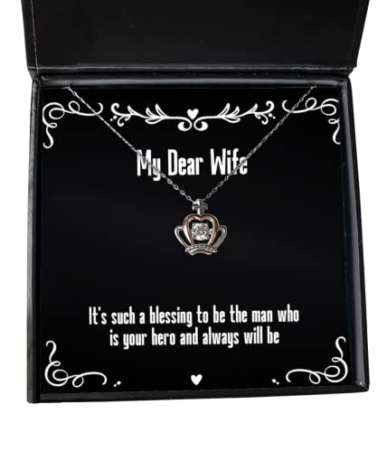 Wife for Wife, It's Such a Blessing to be The Man who is Your Hero and Always, Gag Wife Crown Pendant Necklace, Jewelry from Husband