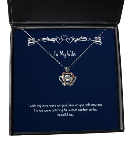 Unique Idea Wife, I Wish My arms were Wrapped Around You Right Now and That we were Watching, Holiday Crown Pendant Necklace for Wife