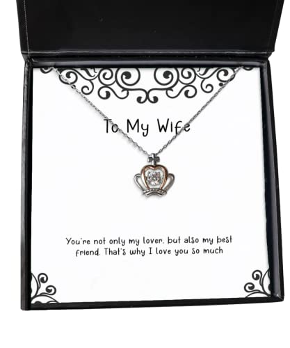 Wife for Wife, You're not only My Lover, but Also My Best Friend. That's, Sarcasm Wife Crown Pendant Necklace, Jewelry from Husband