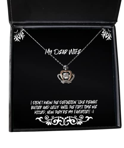 Inspire Wife, I Didn't Know The Definition 'Like Peanut Butter and Jelly' Until The,!! :, Wife Crown Pendant Necklace from Husband