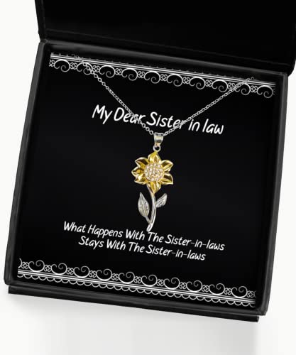 Gag Sister in Law Gifts, What Happens with The Sister-in-Laws Stays with The Sister, Epic Christmas Sunflower Pendant Necklace from Sister