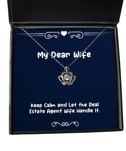 Inspire Wife, Keep Calm and Let The Real Estate Agent Wife Handle It, Holiday Crown Pendant Necklace for Wife