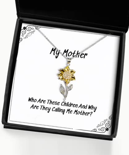 Who are These Children and Why are They Calling Me Mother Sunflower Pendant Necklace, Mother, Joke Gifts for Mother