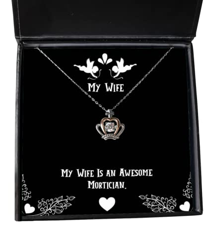 Fun Wife, My Wife is an Awesome Mortician, Valentine's Day Crown Pendant Necklace for Wife