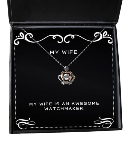 Perfect Wife Crown Pendant Necklace, My Wife is an Awesome Watchmaker, Inspire for, Valentine's Day