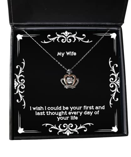 Wife for Wife, I Wish I Could be Your First and Last Thought Every, Inspirational Wife Crown Pendant Necklace, Jewelry from Husband