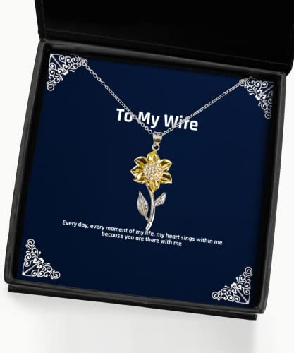 Unique Wife Gifts, Every Day, Every Moment of My Life, My Heart Sings, Epic Holiday Sunflower Pendant Necklace Gifts for Wife, Hanukkah Gifts, Kwanzaa Gifts, Birthday Gifts, Wedding