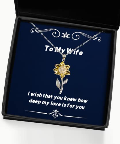 Motivational Wife, I Wish That You Knew How deep My Love is for You, Wife Sunflower Pendant Necklace from Husband