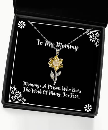 Gag Mommy Gifts, Mommy: A Person Who Does The Work of Many. for Free, Christmas Sunflower Pendant Necklace for Mommy
