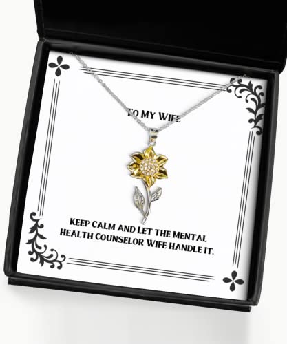 Keep Calm and Let The Mental Health Counselor Wife. Sunflower Pendant Necklace, Wife Present from Husband, Motivational Jewelry for Wife