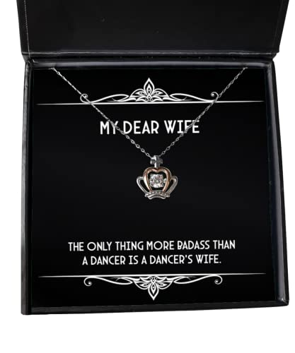 The Only Thing More Badass Than a Dancer is a Dancer's Wife. Crown Pendant Necklace, Wife Jewelry, Fancy for Wife