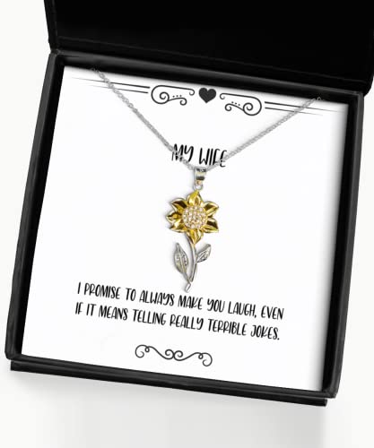 I promise to always make you laugh, even if it. Sunflower Pendant Necklace, Wife Present From Husband, Perfect Jewelry For Wife, Sarcasticwifegift, Funnywifegift, Humorouswifegift, Cleverwifegift