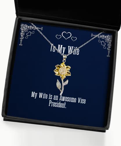 Motivational Wife, My Wife is an Awesome Vice President, Wife Sunflower Pendant Necklace from Husband