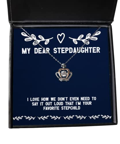 Stepdaughter Gifts for Daughter, I Love How We Don't Even Need to Say It Out Loud That, Funny Stepdaughter Crown Pendant Necklace, from Dad