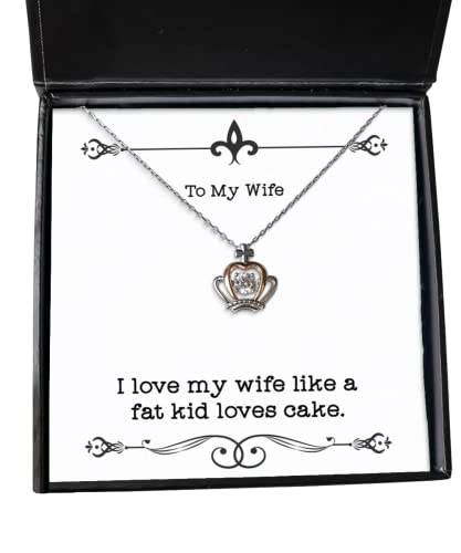 Love Wife Gifts, I Love My Wife Like a Fat Loves Cake, Birthday Crown Pendant Necklace for Wife