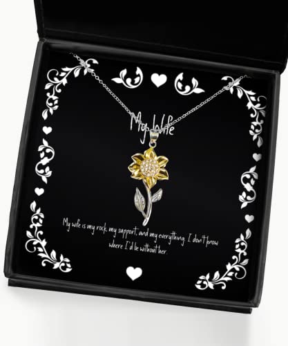 Nice Wife Gifts, My wife is my rock, my support, and my everything. I, Brilliant Birthday Sunflower Pendant Necklace From Wife, Funny jewelry gift ideas, Funny jewelry gifts for women, Funny jewelry