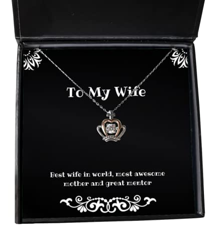 Funny Wife, Best Wife in World, Most Awesome Mother and Great Mentor, Sarcasm Holiday Crown Pendant Necklace from Wife