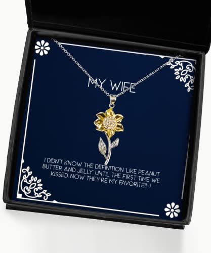 Love Wife, I Didn't Know The Definition 'Like Peanut Butter and Jelly' Until The,!! :, Holiday Sunflower Pendant Necklace for Wife