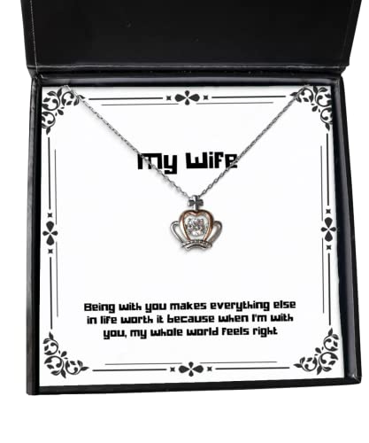 Special Wife, Being with You Makes Everything Else in Life Worth it Because When I'm with, Wife Crown Pendant Necklace from Husband