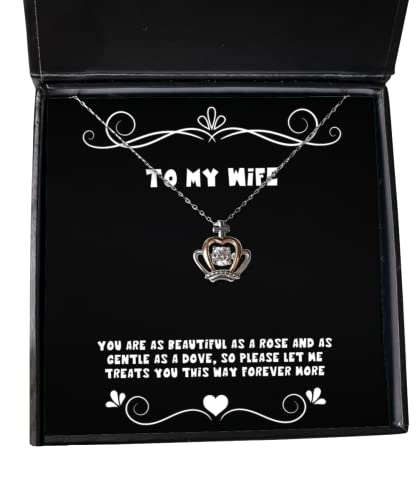 Wife for Wife, You are as Beautiful as a Rose and as Gentle as a Dove, so, Funny Wife Crown Pendant Necklace, Jewelry from Husband