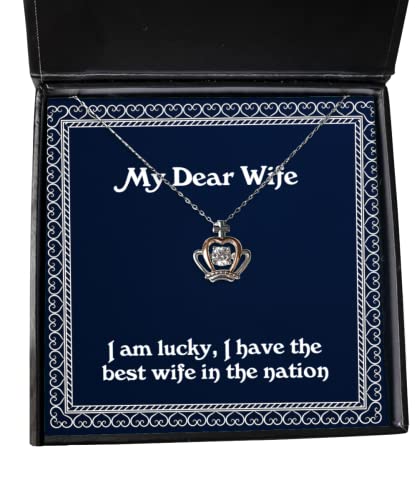 I am Lucky, I Have The Best Wife in The Nation Crown Pendant Necklace, Wife Present from Husband, Useful Jewelry for Wife