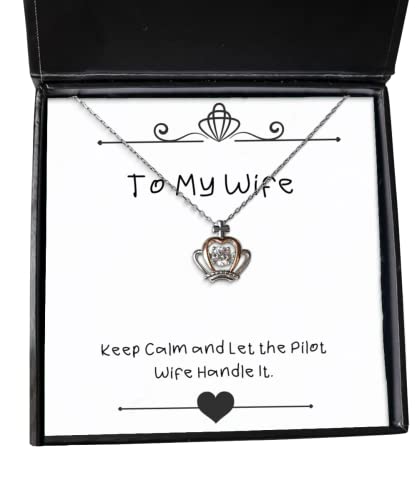 Funny Wife, Keep Calm and Let The Pilot Wife Handle It, Wife Crown Pendant Necklace from Husband