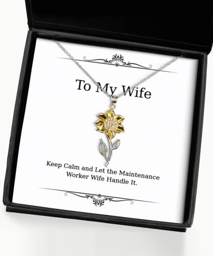 Keep Calm and Let the Maintenance Worker Wife Handle It. Wife Sunflower Pendant Necklace, Special Wife Gifts, Jewelry For Wife, , Wedding, Engagement, Bridesmaid, Girlfriend, Fianc, Significant other