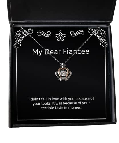 I didn't fall in love with you because of your looks. It was. Fiancee Crown Pendant Necklace, Useful Fiancee Gifts, Jewelry For , Gift ideas from, Gifts from a to z, Personalized gifts from, Unique